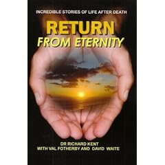 Return from Eternity: Incredible Stories of Life After Death