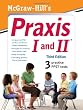 McGraw-Hill's Praxis I and II, Third Edition (McGraw-Hill's Praxis I & II)