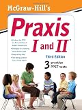McGraw-Hills Praxis I and II, Third Edition (Mcgraw Hills Praxis 1 and 2)