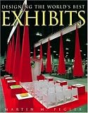 Designing the Worlds Best Exhibits