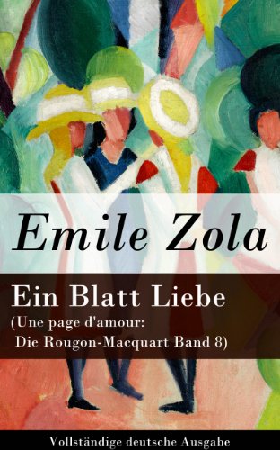 Ein Blatt Liebe (Une page d'amour: Die Rougon-Macquart Band 8) - Vollständige deutsche Ausgabe (German Edition)