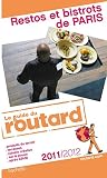 Guide du Routard Restos et bistrots de Paris 2011/2012