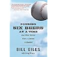 Pouring Six Beers at a Time And Other Stories from a Lifetime in Baseball by Bill Giles with Doug Myers