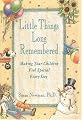 Little Things Long Remembered: Making Your Children Feel Special Every Day