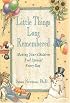 Little Things Long Remembered: Making Your Children Feel Special Every Day