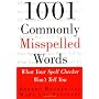 1001 Commonly Misspelled Words: What Your Spell Checker Won't Tell You