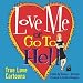 Love Me or Go To Hell: True Love Cartoons