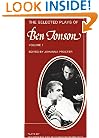 The Selected Plays of Ben Jonson: Volume 1: Sejanus, Volpone, Epicoene or the Silent Woman (Plays by Renaissance and Restoration Dramatists)