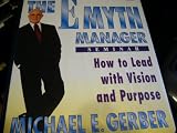 THE E MYTH MANAGER SEMINAR (Michael E. Gerber)