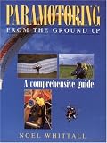 Paramotoring: From the Ground Up