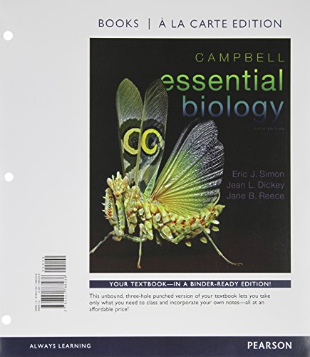 Campbell Essential Biology, Books a la Carte Edition (5th Edition), by Eric J. Simon, Jean L. Dickey, Jane B. Reece