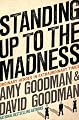 Standing Up to the Madness: Ordinary Heroes in Extraordinary Times