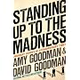 Standing Up to the Madness: Ordinary Heroes in Extraordinary Times