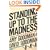 Standing Up to the Madness: Ordinary Heroes in Extraordinary Times