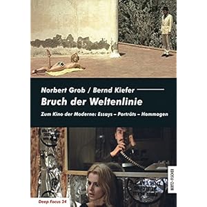 Bruch der Weltenlinie: Zum Kino der Moderne: Essays - Porträts - Hommagen (