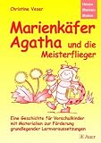Marienk&auml;fer Agatha und die Meisterflieger: Eine Geschichte f&uuml;r Vorschulkinder mit Materialien zur F&ouml;rderung grundlegender Lernvoraussetzungen - 