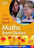 The little book of maths from stories : using story books to support mathematical learning
