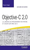 Objective-C 2.0 : Le langage de programmation Iphone et Cocoa sur MAC OS X