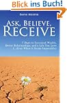 Ask, Believe, Receive - 7 Days to Inc...