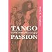 Tango And The Political Economy Of Passion (Institutional Structures of Feeling)