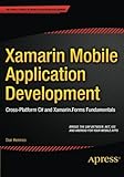 Xamarin Mobile Application Development: Cross-Platform C# and Xamarin.Forms Fundamentals