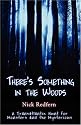 There's Something in the Woods