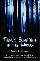There's Something in the Woods