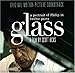 Glass: A Portrait of Philip in Twelve Parts [Original Motion Picture Soundtrack]