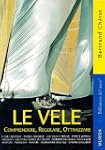 Le vele. Comprendere, regolare, ottim...