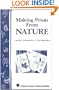 Making Prints from Nature: Storey's Country Wisdom Bulletin A-177 (Storey Country Wisdom Bulletin)