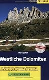  : Westliche Dolomiten: 73 Gipfeltouren, H&ouml;henwege, Klettersteige mit Sella, Langkofel, Rosengarten, Marmolada
