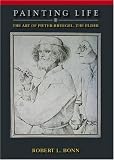 Painting Life: The Art of Pieter Bruegel, The Elder
