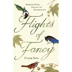 Flights of Fancy: Birds in Myth, Legend and Superstition