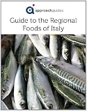 Guide to the Regional Foods of Italy (Italian Food Guide)