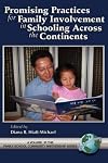 Promising Practices for Family Involvement in Schooling Across the Continents (Family, School, Community, Partnership Issues) (Family, School, Community, Partnership Issues)