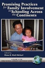Promising Practices for Family Involvement in Schooling Across the Continents (Family, School, Community, Partnership Issues) (Family, School, Community, Partnership Issues)