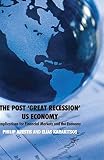 The post 'great recession' US economy : implications for financial markets and the economy