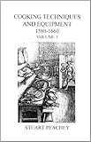 Cooking techniques and equipment, 1580-1660