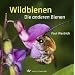 Wildbienen: Die anderen Bienen