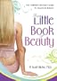 The Little Book of Beauty: The Thinking Woman's Guide to Health and Beauty