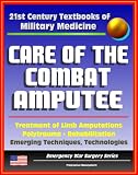 51fHfQUG45L. SL160  21st Century Textbooks of Military Medicine   Care of the Combat Amputee: Treatment of Limb Amputations, Polytrauma, Rehabilitation, Emerging Techniques, Technologies