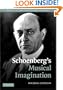Schoenberg's Musical Imagination (Music in the Twentieth Century)