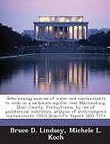 Determining sources of water and contaminants to wells in a carbonate aquifer near Martinsburg, Blair County, Pennsylvania, by use of geochemical ... USGS Scientific Report 2004-5124