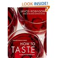 How to Taste: A Guide to Enjoying Wine