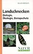 Landschnecken. Biologie, �kologie, Biotopschutz