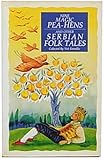 Nine magic pea-hens : and other Serbian folk tales