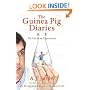 The Guinea Pig Diaries: My Life as an Experiment