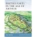 British Forts in the Age of Arthur (Fortress)