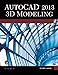 AutoCAD 2013 3D Modeling (License, Disclaimer of Liability, and Limited Warranty)
