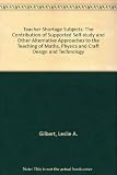 Teacher shortage subjects : the contribution of supported self-study and other alternative approaches to the teaching of maths, physics and CDT : report of a study carried out in August 1987 by the Co